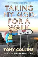 Luându-l pe Dumnezeul meu la o plimbare: Un editor în pelerinaj - Taking My God for a Walk: A Publisher on Pilgrimage