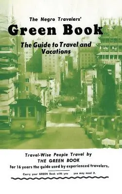 Cartea verde a călătorilor negri: 1954 Facsimile Edition - The Negro Travelers' Green Book: 1954 Facsimile Edition