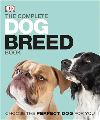 Cartea completă a raselor de câini, ediție nouă - The Complete Dog Breed Book, New Edition