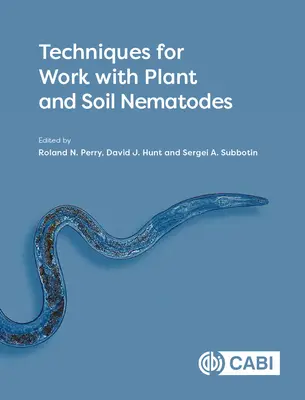 Tehnici de lucru cu nematozii din plante și sol - Techniques for Work with Plant and Soil Nematodes