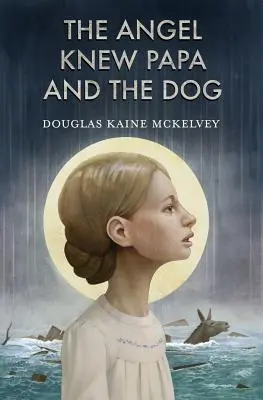 Îngerul l-a cunoscut pe tata și pe câine - The Angel Knew Papa and the Dog