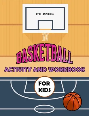 Carte de activități și de lucru despre baschet pentru copii - Basketball Activity and Workbook for Kids