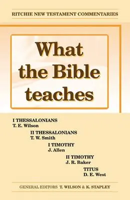 Ce ne învață Biblia -Thessalonians Timothy Titus: Wtbt Vol 3 Tesaloniceni Timotei Titus - What the Bible Teaches -Thessalonians Timothy Titus: Wtbt Vol 3 Thessalonians Timothy Titus