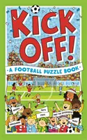 Kick Off! A Football Puzzle Book - Chestionare, cuvinte încrucișate, statistici și fapte de rezolvat - Kick Off! A Football Puzzle Book - Quizzes, Crosswords, Stats and Facts to Tackle