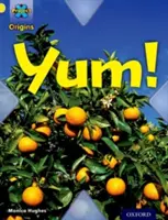Proiectul X Origini: Yellow Book Band, Oxford Nivelul 3: Mâncare: Yum! - Project X Origins: Yellow Book Band, Oxford Level 3: Food: Yum!