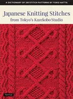 Japanese Knitting Stitches from Tokyo's Kazekobo Studio: Un dicționar de 200 de modele de cusături de Yoko Hatta - Japanese Knitting Stitches from Tokyo's Kazekobo Studio: A Dictionary of 200 Stitch Patterns by Yoko Hatta