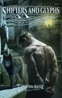 Shifters and Glyphs (Schimbători și Glife) - Cartea 2 din Fairy Tales of the Magicorum - Shifters and Glyphs - Book 2 in the Fairy Tales of the Magicorum