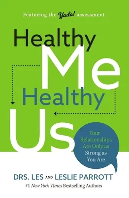 Eu sănătos, noi sănătoși: Relațiile tale sunt la fel de puternice precum ești tu - Healthy Me, Healthy Us: Your Relationships Are Only as Strong as You Are