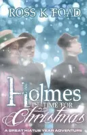 Holmes la timp pentru Crăciun: O aventură în marele an de pauză - Holmes in Time for Christmas: A Great Hiatus Year Adventure