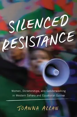 Rezistența tăcută - Femei, dictaturi și spălare de gen în Sahara Occidentală și Guineea Ecuatorială - Silenced Resistance - Women, Dictatorships, and Genderwashing in Western Sahara and Equatorial Guinea