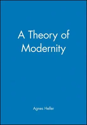 O teorie a modernității: Probleme și politici publice - A Theory of Modernity: Issues and Public Policy
