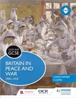 OCR GCSE History Shp: Marea Britanie în pace și război 1900-1918 - OCR GCSE History Shp: Britain in Peace and War 1900-1918