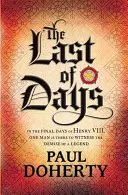 Last of Days - Un mister captivant de la Curtea Tudor - Last of Days - A gripping mystery of the Tudor Court
