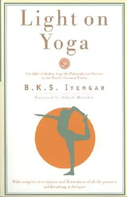 Light on Yoga: Biblia Yoga moderne... - Light on Yoga: The Bible of Modern Yoga...
