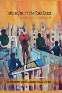 Latinas/OS pe Coasta de Est: Un cititor critic - Latinas/OS on the East Coast: A Critical Reader
