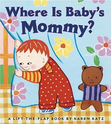 Unde este mămica lui Baby? A Karen Katz Lift-The-Flap Book - Where Is Baby's Mommy?: A Karen Katz Lift-The-Flap Book