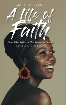 O viață de credință: Din Africa de Vest la visul ei american - A Life of Faith: From West Africa to Her American Dream