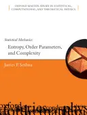 Mecanica statistică - Entropie, parametri de ordine și complexitate (Sethna James (Laboratory of Atomic and Solid State Physics Cornell University)) - Statistical Mechanics - Entropy, Order Parameters and Complexity (Sethna James (Laboratory of Atomic and Solid State Physics Cornell University))