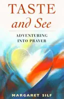 Gustă și vezi - Aventurându-te în rugăciune - Taste and See - Adventuring into Prayer