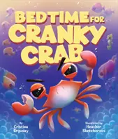 Ora de culcare pentru crabul irascibil - Bedtime for Cranky Crab