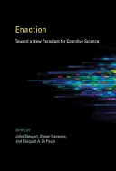 Enaction: Către o nouă paradigmă pentru știința cognitivă - Enaction: Toward a New Paradigm for Cognitive Science