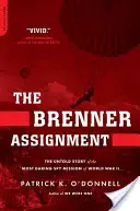 The Brenner Assignment: Povestea neștiută a celei mai îndrăznețe misiuni de spionaj din al Doilea Război Mondial - The Brenner Assignment: The Untold Story of the Most Daring Spy Mission of World War II