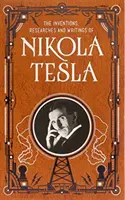 Invențiile, cercetările și scrierile lui Nikola Tesla (Barnes & Noble Collectible Classics: Omnibus Edition) - Inventions, Researches and Writings of Nikola Tesla (Barnes & Noble Collectible Classics: Omnibus Edition)