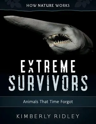 Supraviețuitori extremi: Animale pe care timpul le-a uitat - Extreme Survivors: Animals That Time Forgot