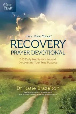 The One Year Recovery Prayer Devotional: 365 de meditații zilnice către descoperirea adevăratului tău scop - The One Year Recovery Prayer Devotional: 365 Daily Meditations Toward Discovering Your True Purpose