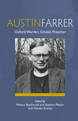 Austin Farrer: director, savant, predicator la Oxford - Austin Farrer: Oxford Warden, Scholar, Preacher
