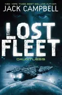 Flota pierdută - Dauntless (Cartea 1) - Lost Fleet - Dauntless (Book 1)