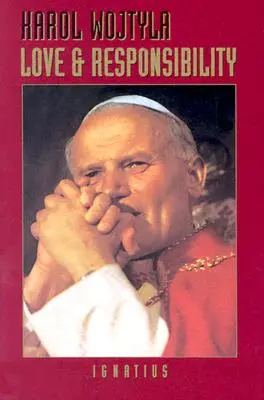 Iubire și responsabilitate - Love and Responsibility
