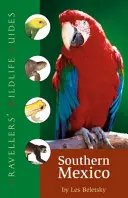 Traveller's Wildlife Guide: Sudul Mexicului - Traveller's Wildlife Guide: Southern Mexico