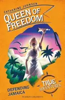 Regina libertății - Apărarea Jamaicăi (Johnson Catherine (Autor)) - Queen of Freedom - Defending Jamaica (Johnson Catherine (Author))