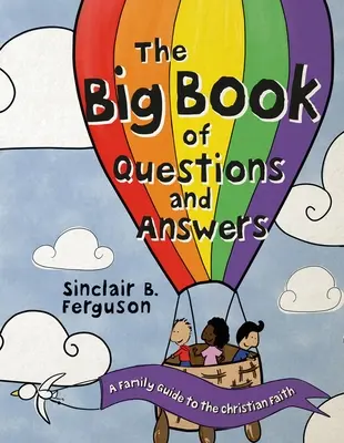 Marea carte a întrebărilor și răspunsurilor: Un ghid devoțional de familie pentru credința creștină - The Big Book of Questions and Answers: A Family Devotional Guide to the Christian Faith