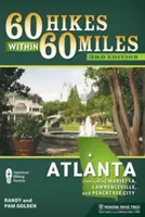 60 de drumeții pe o rază de 60 de mile: Atlanta: Inclusiv Marietta, Lawrenceville și Peachtree City - 60 Hikes Within 60 Miles: Atlanta: Including Marietta, Lawrenceville, and Peachtree City