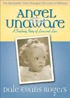 Înger neștiutor: O poveste emoționantă de dragoste și pierdere - Angel Unaware: A Touching Story of Love and Loss