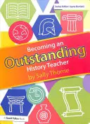 Devenirea unui profesor de istorie excepțional - Becoming an Outstanding History Teacher