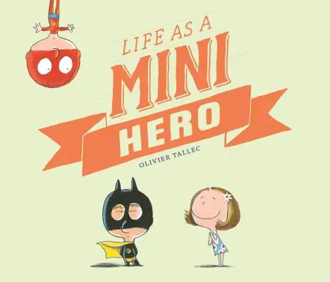 Viața ca un mini erou - Life as a Mini Hero