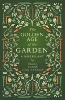 Epoca de aur a grădinii: O diversitate - The Golden Age of the Garden: A Miscellany