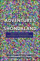 Aventuri în Shondaland: Politica identității și puterea reprezentării - Adventures in Shondaland: Identity Politics and the Power of Representation