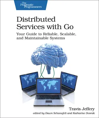 Servicii distribuite cu Go: Ghidul dumneavoastră pentru sisteme fiabile, scalabile și întreținute - Distributed Services with Go: Your Guide to Reliable, Scalable, and Maintainable Systems