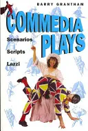 Piese de comedie: Scenarii - Scenarii - Lazzi - Commedia Plays: Scenarios - Scripts - Lazzi