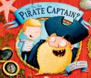 Tu ești căpitanul pirat? (Jones Gareth P. (Autor)) - Are you the Pirate Captain? (Jones Gareth P. (Author))
