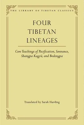 Patru linii tibetane, 8: Învățăturile de bază ale pacificării, separării, Shangpa Kagy și Bodong - Four Tibetan Lineages, 8: Core Teachings of Pacification, Severance, Shangpa Kagy, and Bodong