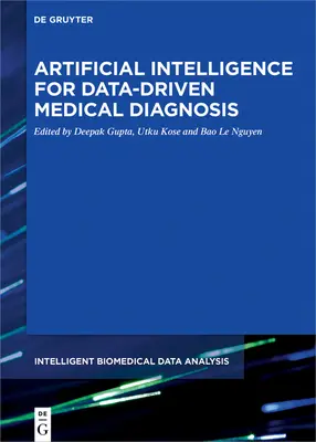 Inteligența artificială pentru diagnosticul medical bazat pe date (Artificial Intelligence for Data-Driven Medical Diagnosis) - Artificial Intelligence for Data-Driven Medical Diagnosis