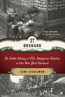 97 Orchard: O istorie comestibilă a cinci familii de imigranți dintr-un apartament din New York - 97 Orchard: An Edible History of Five Immigrant Families in One New York Tenement