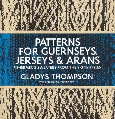 Modele pentru Guernseys, Jerseys & Arans - Patterns for Guernseys, Jerseys & Arans