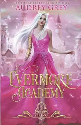 Academia Evermore: Primăvara - Evermore Academy: Spring