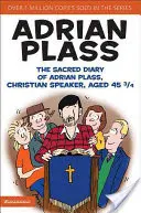 Jurnalul sacru al lui Adrian Plass, vorbitor creștin, în vârstă de 45 3/4 de ani - The Sacred Diary of Adrian Plass, Christian Speaker, Aged 45 3/4